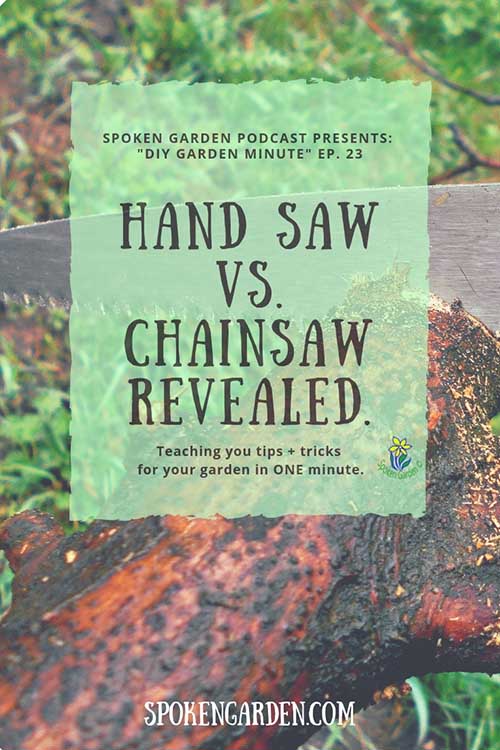 A large tree branch is cut by a hand saw in Spoken Garden's "Hand Saws vs. Chainsaws, Revealed" podcast advertisement