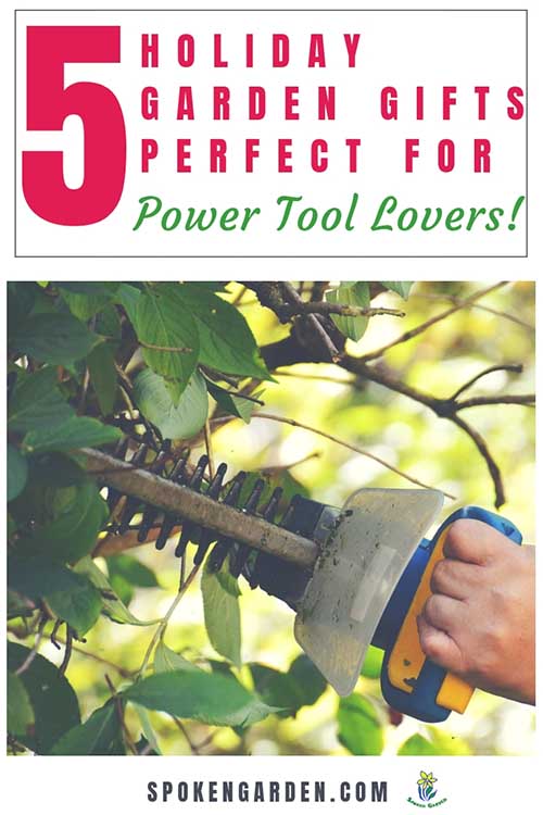 5 holiday garden gifts FOR power tool lovers 12